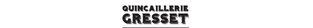 Envoyez un mail à la quincaillerie gresset